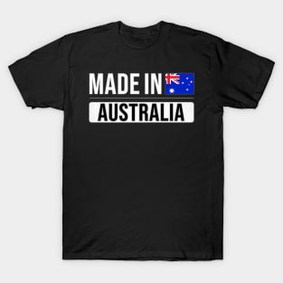 Made In Australia - Gift for Australian With Roots From Australia T-Shirt